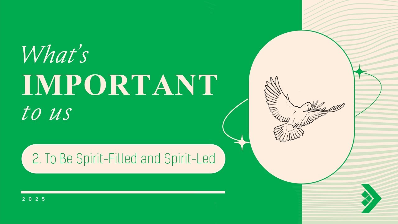 What's Important to Us // Spirit-filled and Spirit-led
