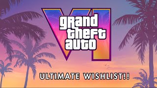 GTA 6 ULTIMATE Wishlist!! (50 THINGS We Want To See!!)