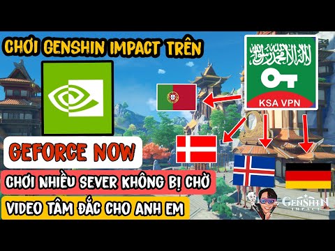 #1 Hướng Dẫn Tải Và Chơi Genshin Impact Trên Geforce Now Nhiều Sever Nvidia | không Lo Bị chờ Nữa Nha Mới Nhất