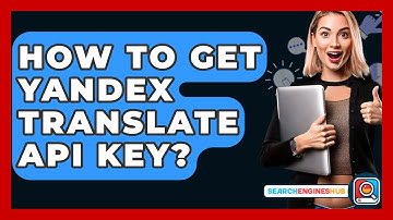 How To Get Yandex Translate API Key? - SearchEnginesHub.com