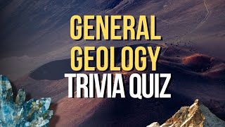 GENERAL GEOLOGY TRIVIA QUIZ-20 Questions and Multiple Choice screenshot 1