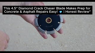 This 4.5 Diamond Crack Chaser Blade Makes Concrete & Asphalt Repairs Actually Easy! Honest Review