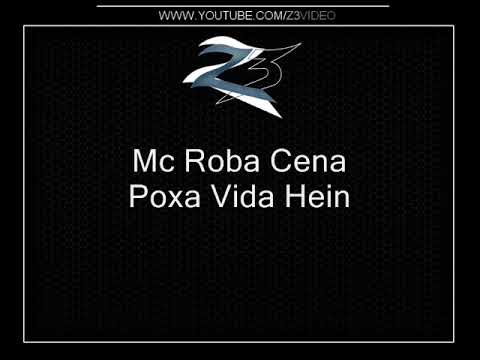 Mc Roba Cena - Poxa Vida Hein WOOOOL [VERSÃO NOVA]