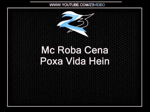 Mc Roba Cena - Poxa Vida Hein WOOOOL [VERSÃO NOVA]