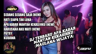 DJ APA KABAR MANTAN KEKASIHKU x SEDANG SEDANG SAJA