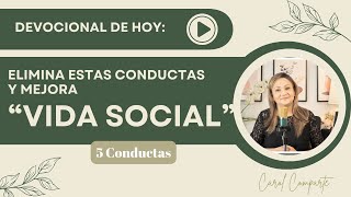 5 CONDUCTAS QUE NECESITAS ELIMINAR PARA UNA MEJOR VIDA SOCIAL