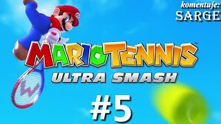 Zagrajmy w Mario Tennis: Ultra Smash [60 fps / Wii U] odc. 5 - Robi się coraz trudniej!