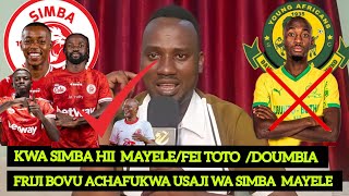 FRIJI BOVU ACHAFUKWA USAJI WA SIMBA MAYELE  /FEI TOTO  NIMALI YA SIMBA  