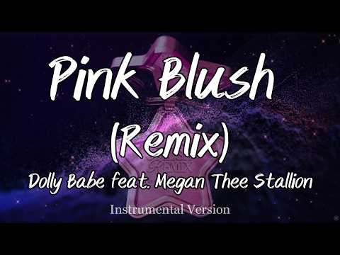 Dolly Babe - Pink Blush (Remix) [feat. Megan Thee Stallion] (Instrumental)