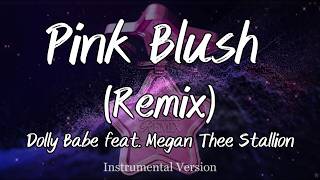 Dolly Babe - Pink Blush (Remix) [feat. Megan Thee Stallion] (Instrumental)