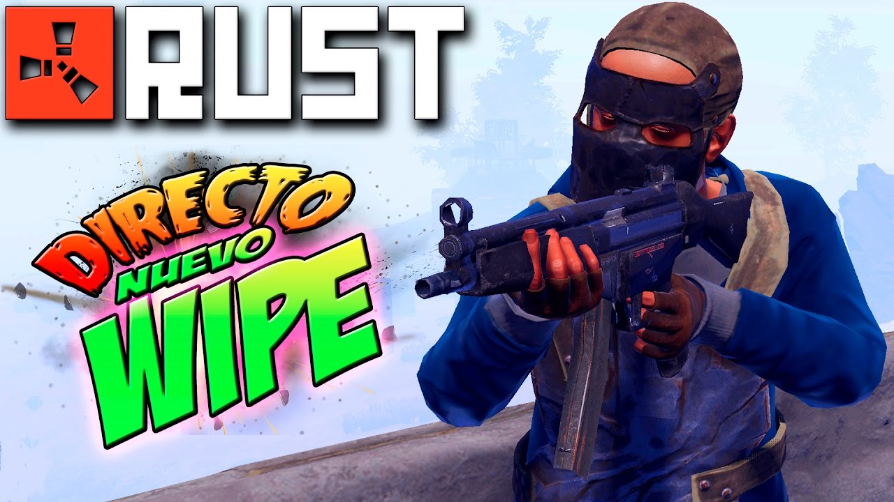 DIRECTO RUST LLEGAMOS AL NUEVO WIPE ??? - YouTube