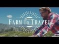 Farm to travel a documentary about wwoofing