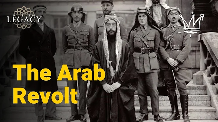 The Arab Revolt (June 10, 1916) | By Br Sahil Vohra