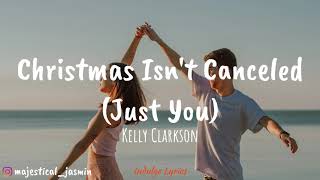 Kelly Clarkson - Christmas Isn't Canceled(Just You) [Lyric Video]