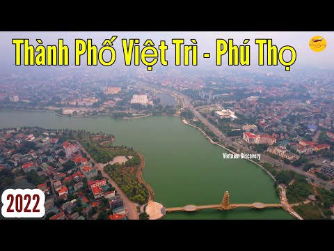 Thành Phố Việt Trì - Phú Thọ