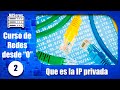 Curso de redes dede 0. Qué es la IP privada, NAT y puerta de enlace | Cap 2 | 2020