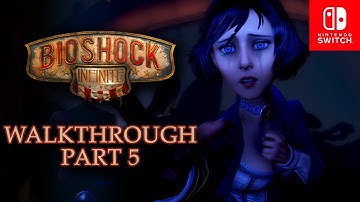 Bioshock Infinite Walkthrough Part 5 | Nintendo Switch