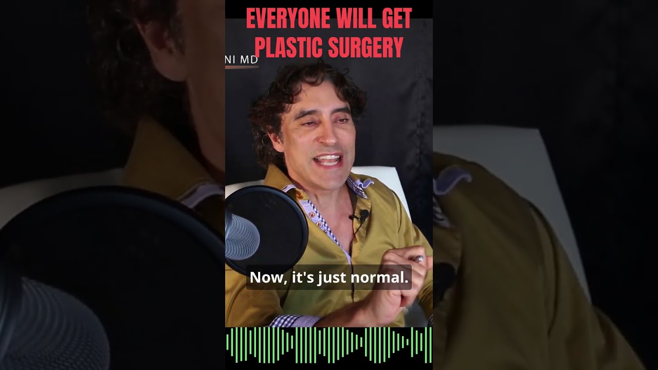 EVERYONE WILL GET PLASTIC SURGERY 