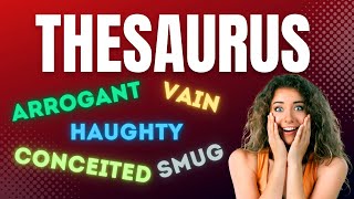 Using a thesaurus in learning English Part 6 # Arrogant