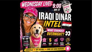 WEDNESDAY 9AM LIVE Iraqi Dinar Intel What Changed Overnight