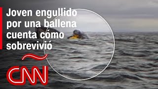 “Sentí una textura babosa, pensé que iba a morir”, dice joven tragado por una ballena en Chile