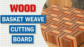 Basketweave Cutting Board  WOOD magazine