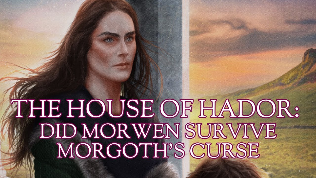 the-house-of-hador-did-morwen-survive-morgoth-s-curse-youtube