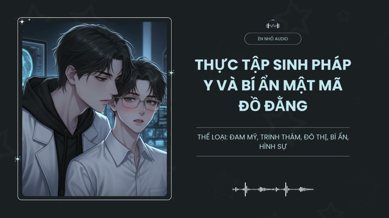 [Tập 4] Thực Tập Sinh Pháp Y Và Bí Ẩn Mật Mã Đồ Đằng - Audio Đam Mỹ, Trinh Thám, Đô Thị, Bí Ẩn