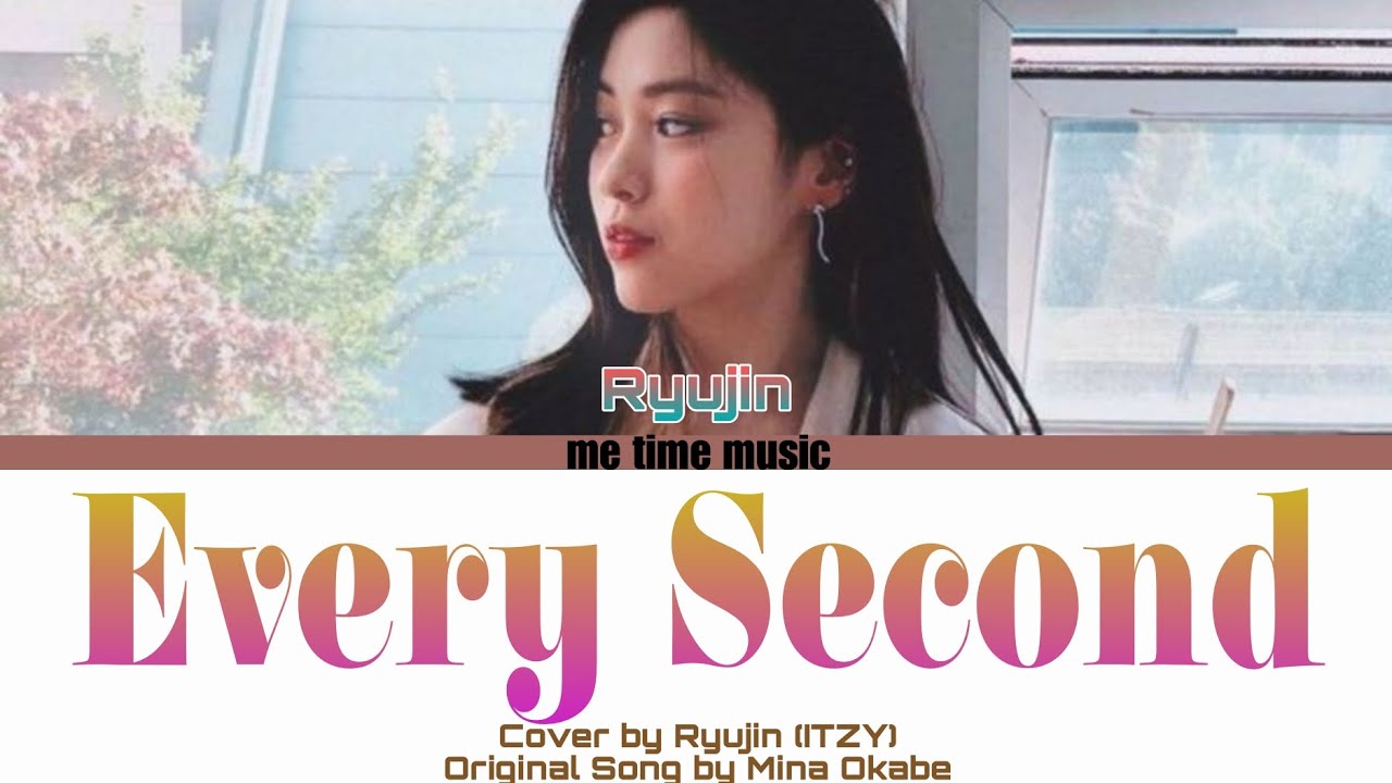 Ryujin 'EVERY SECOND' Lyrics Acoustic Version (Original Song by Mina Okabe) | Sub indo Ryujin 'EVERY SECOND' Lyrics Acoustic Version (Original Song by Mina Okabe) | Sub indo