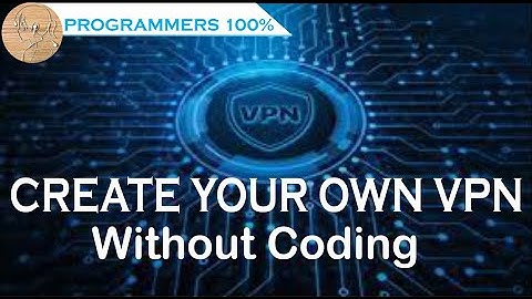 Create your own secure VPN! without any coding @Programmers100p