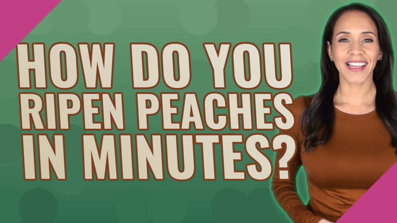 How do you ripen peaches in minutes? YouTube