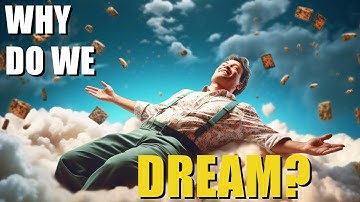 Why We Dream | Unlock The Secrets!