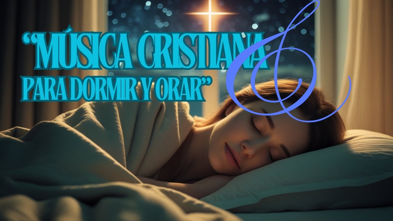 Música Cristiana Suave para Dormir y Orar | Sin anuncios | Paz para el ...