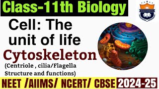 Cytoskeleton structure and functions. Chapter- Cell : The unit of life . Class- 11 Biology NEET