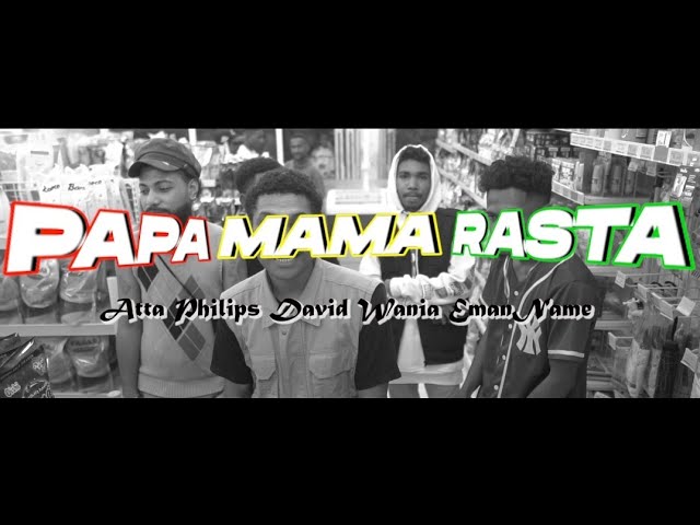 PAPA MAMA RASTA - Atta Philips Ft. EmanName u0026 David Wania (Official Music Video) class=
