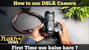 How to use DSLR camera first time 🔥| Canon, Nikon, Sony ⚡⚡
