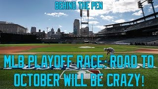 Mlb playoff race: road to october will be crazy!