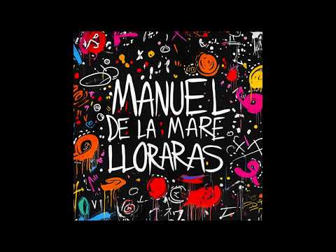 Manuel De La Mare - Lloraras (Extended Mix)