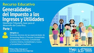 Generalidades del Impuesto a los Ingresos y Utilidades. Parte 1