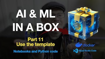 AI & ML In-a-Box, Part 11: Use your Docker template!