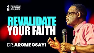 REVALIDATE YOUR FAITH - DR AROME OSAYI