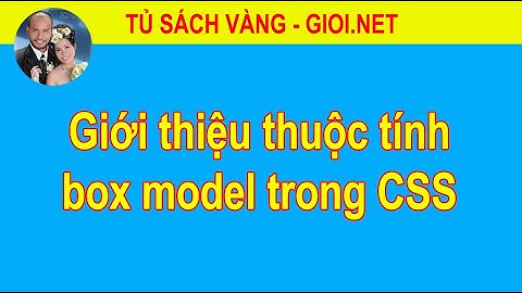 Giới thiệu thuộc tính box model trong CSS | Tủ Sách Vàng