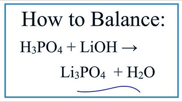 How to Balance H3PO4 + LiOH = H2O + Li3PO4 ( Phosphoric acid + Lithium hydroxide)