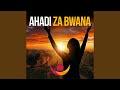 AHADI ZA BWANA 