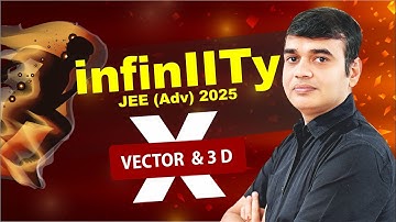 Vector & 3D | Aditya Pathak Sir | JEE Advanced 2025 | infinIITy-X