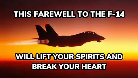 This Farewell to the F-14 Will Lift Your Spirits a...
