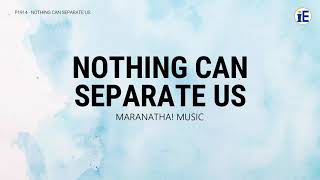 Nothing Can Separate Us by Maranatha! Music - Lyrics Video