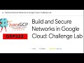 Build and Secure Networks in Google Cloud Challenge Lab GSP322 | JuaraGCP Quest