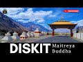 Ep13 | Is It Worth Visting Diskit, Nubra Valley? | Maitreya Buddha | Must Watch Before You Visit |