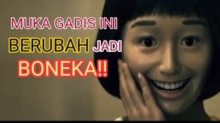 MENGERIKAN! WAJAH GADIS INI BERUBAH JADI BONEKA!! Alur film The Doll With Attitude (2017)